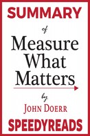 Speedy Reads: Summary of Measure What Matters 