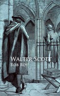 Sir Walter Scott: Rob Roy 
