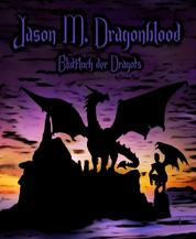 Jason M. Dragonblood - Blutfluch der Dragots