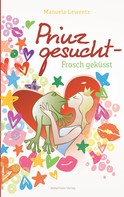 Manuela Lewentz: Prinz gesucht - Frosch geküsst ★★★★