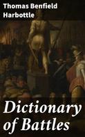 Thomas Benfield Harbottle: Dictionary of Battles 