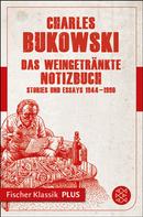 Charles Bukowski: Das weingetränkte Notizbuch ★★★★