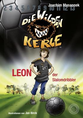 DWK Die Wilden Kerle - Leon, der Slalomdribbler (Buch 1 der Bestsellerserie Die Wilden Fußballkerle)