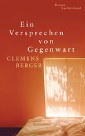Clemens Berger: Ein Versprechen von Gegenwart ★★