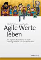 Robert Wiechmann: Agile Werte leben ★★★★★