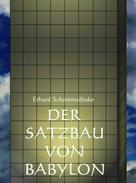 Erhard Schümmelfeder: DER SATZBAU VON BABYLON 