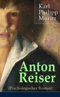 Karl Philipp Moritz: Anton Reiser (Psychologischer Roman) 