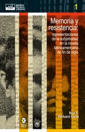 Memoria y resistencia: - representaciones de la subjetividad en la novela latinoamericana de fin de siglo
