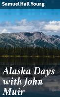 Samuel Hall Young: Alaska Days with John Muir 