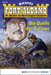 Fort Aldamo - Folge 049 - Die Quelle der Outlaws