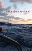 Karl-Heinz Hapke: barfuß über den atlantik 