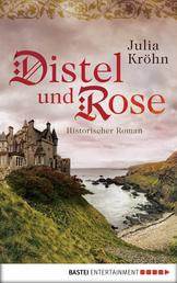 Distel und Rose - Historischer Roman