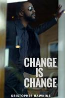Kristopher Hawkins: Change Is Change 