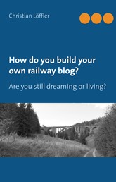 How do you build your own railway blog? - Are you still dreaming or living?