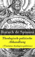 Baruch de Spinoza: Theologisch-politische Abhandlung (Tractatus theologico-politicus) 