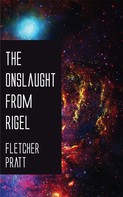 Fletcher Pratt: The Onslaught from Rigel 