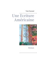 Yves Couraud: Une Ecriture Américaine 