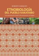Roberto Zariquiey: Etnobiología del pueblo kakataibo 