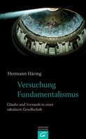 Hermann Häring: Versuchung Fundamentalismus 
