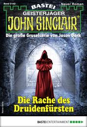 John Sinclair 2142 - Horror-Serie - Die Rache des Druidenfürsten