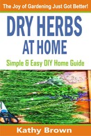 Kathy Brown: Dry Herbs At Home 