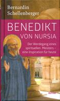 Bernardin Schellenberger: Benedikt von Nursia 
