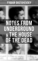 Fyodor Dostoyevsky: Notes from Underground & The House of the Dead 