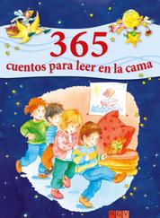 365 cuentos para leer en la cama - Historias para leer a los niños antes de dormir durante todo el año