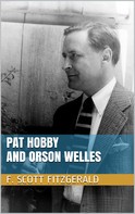 F. Scott Fitzgerald: Pat Hobby and Orson Welles 