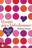 Barbara Forster: Rezepte gegen Liebeskummer ★★★★
