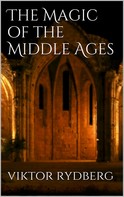 Viktor Rydberg: The Magic of the Middle Ages 