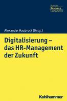 Alexander Haubrock: Digitalisierung - das HR Management der Zukunft 