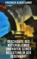 Friedrich Albert Lange: Geschichte des Materialismus und Kritik seiner Bedeutung in der Gegenwart 