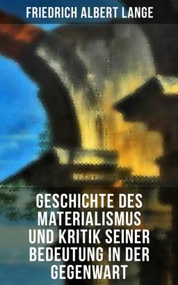 Geschichte des Materialismus und Kritik seiner Bedeutung in der Gegenwart