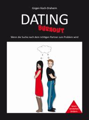 Dating-Burnout - Wenn die Suche nach dem richtigen Partner zum Problem wird