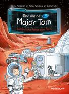 Peter Schilling: Der kleine Major Tom. Band 5. Gefährliche Reise zum Mars ★★★★★