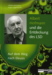 Albert Hofmann und die Entdeckung des LSD - Auf dem Weg nach Eleusis