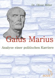 Gaius Marius - Analyse einer politischen Karriere