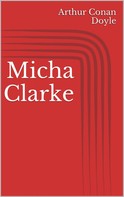 Arthur Conan Doyle: Micha Clarke 