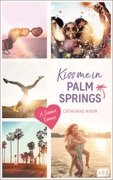 Kiss me in Palm Springs - A Summer Romance