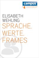 Elisabeth Wehling: Sprache, Werte, Frames ★★★★