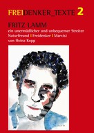 Heinz Kopp: Fritz Lamm - ein unermüdlicher und unbequemer Streiter 