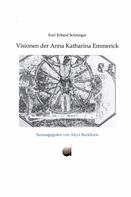 Karl Erhard Schmöger: Visionen der Anna Katharina Emmerick 