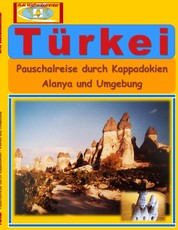 Türkei - Pauschalreise durch Kappadokien - Alanya und Umgebung