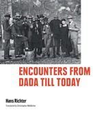 Hans Richter: Encounters from Dada till Today ★★★★★