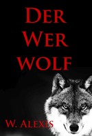 W. Alexis: Der Werwolf ★