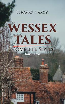 WESSEX TALES - Complete Series (Illustrated)
