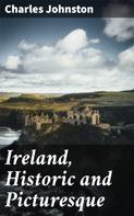Charles Johnston: Ireland, Historic and Picturesque 