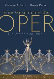 Eine Geschichte der Oper - Die letzten 400 Jahre