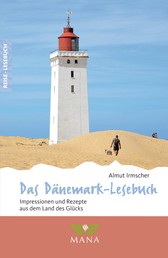 Das Dänemark-Lesebuch - Impressionen und Rezepte aus dem Land des Glücks